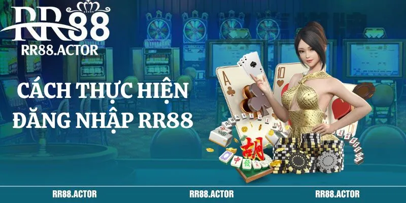 Cách thực hiện đăng nhập RR88