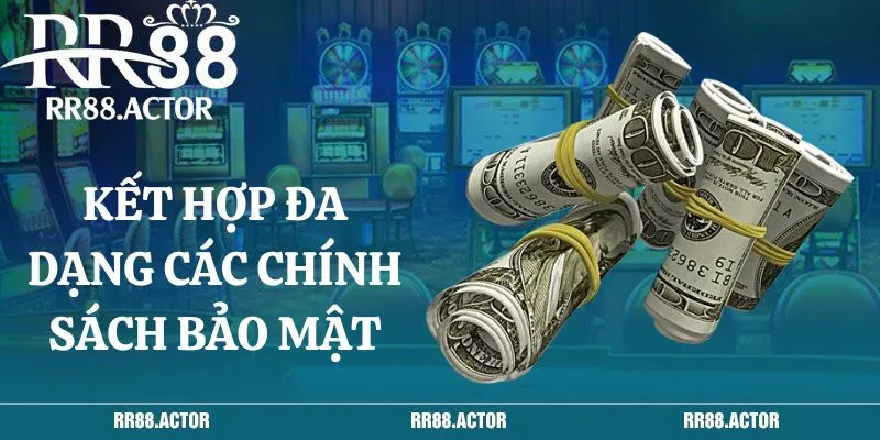 Kết hợp đa dạng các chính sách bảo mật RR88