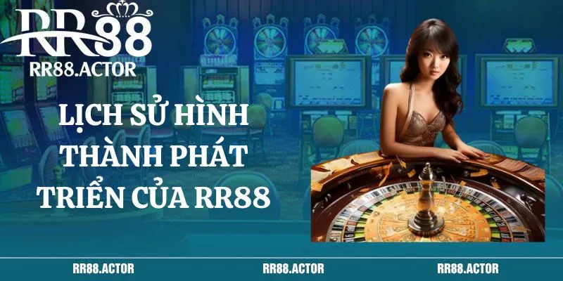 Lịch sử hình thành và phát triển của RR88