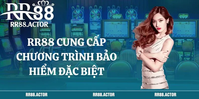 RR88 Cung cấp chương trình bảo hiểm đặc biệt